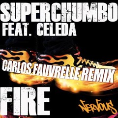 Fire feat. Celeda (Carlos Fauvrelle Remix)