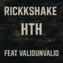 rickkSHAKE feat (VALIDUNVALID)