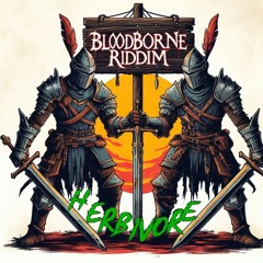BLOODBORNE RIDDIM
