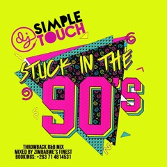 STUCK IN THE 90'S - 2000's THROWBACK R&B MIX (SIMPLE TOUCH ZIMBABWE)