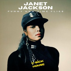 Janet Jackson - "Funny How Time Flies" (C-Sick House Remix)