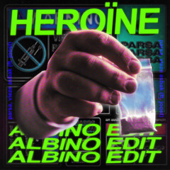 Parsa, Vieze Asbak - HEROÏNE (ft. Joost) [ALBINO MOT OOK HEROÏNE EDIT] (FREE DOWNLOAD)