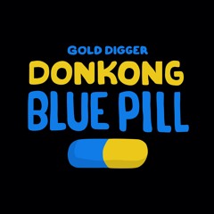 Donkong - Blue Pill [Gold Digger]