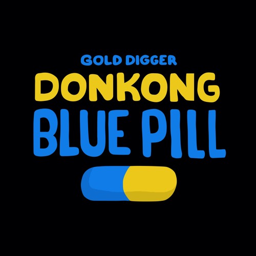 Donkong - Blue Pill [Gold Digger]