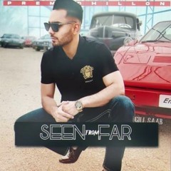 Seen From Far prem dhillon