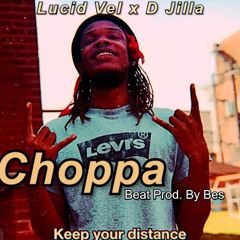 LUCIDVEL CHOPPA FT D JILLA prod Bes