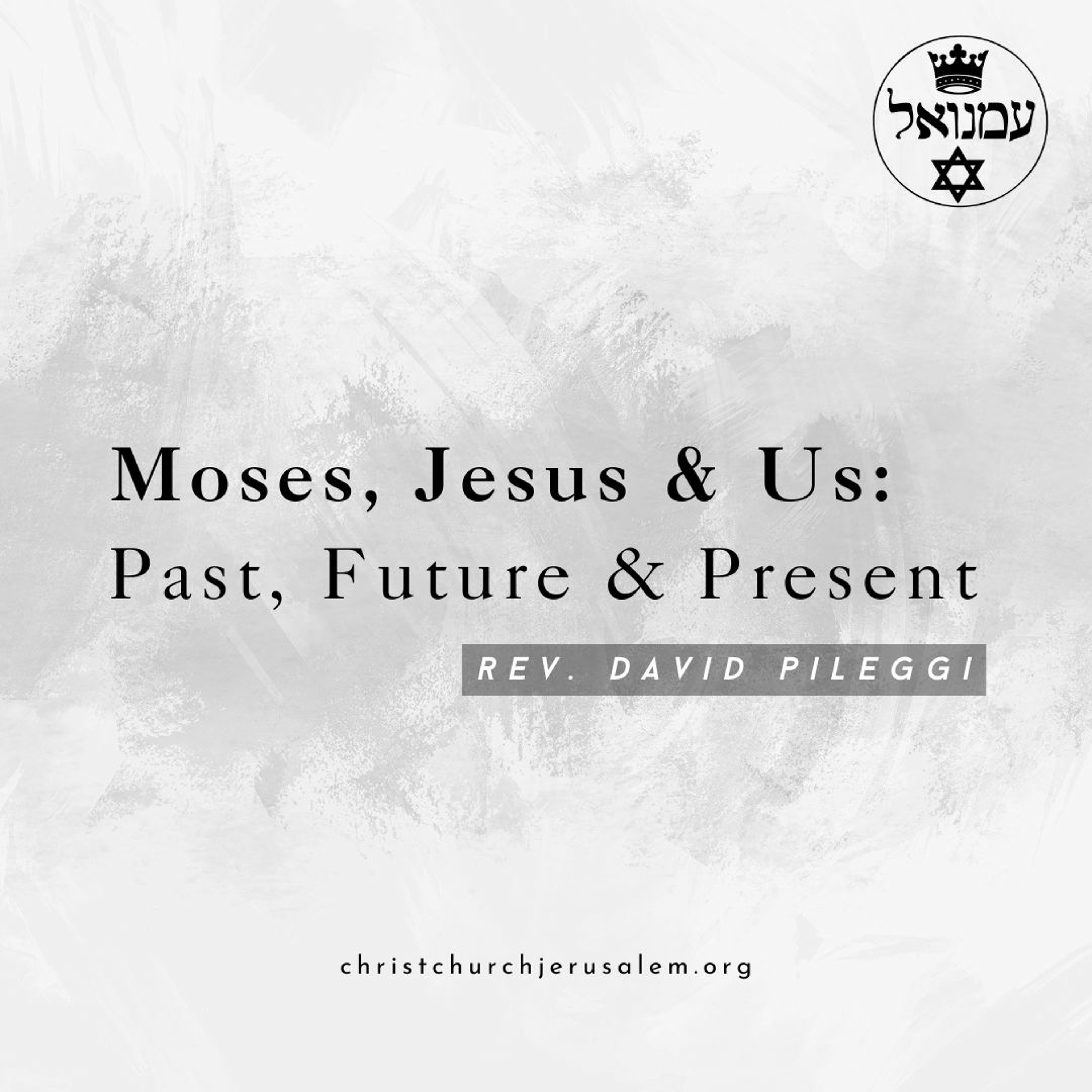 Moses, Jesus and Us: Past, Future and Present | Rev. David Pileggi episode artwork