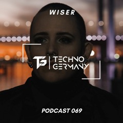WISER - Techno Germany Podcast 069