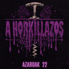 A HORKILLAZOS FESTIVAL @ MIKEL AZPIAZU