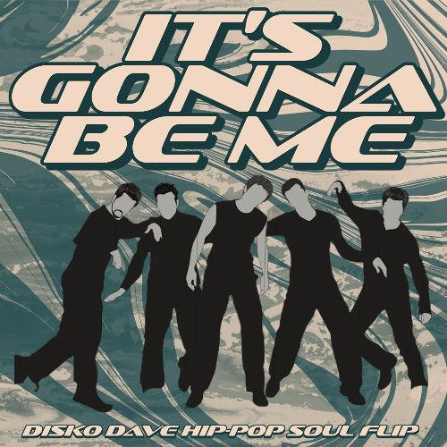 Nsync - It's Gonna Be Me (Disko Dave hip-pop soul flip)