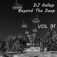 DJ Gallep - Beyond The Deep Vol 91