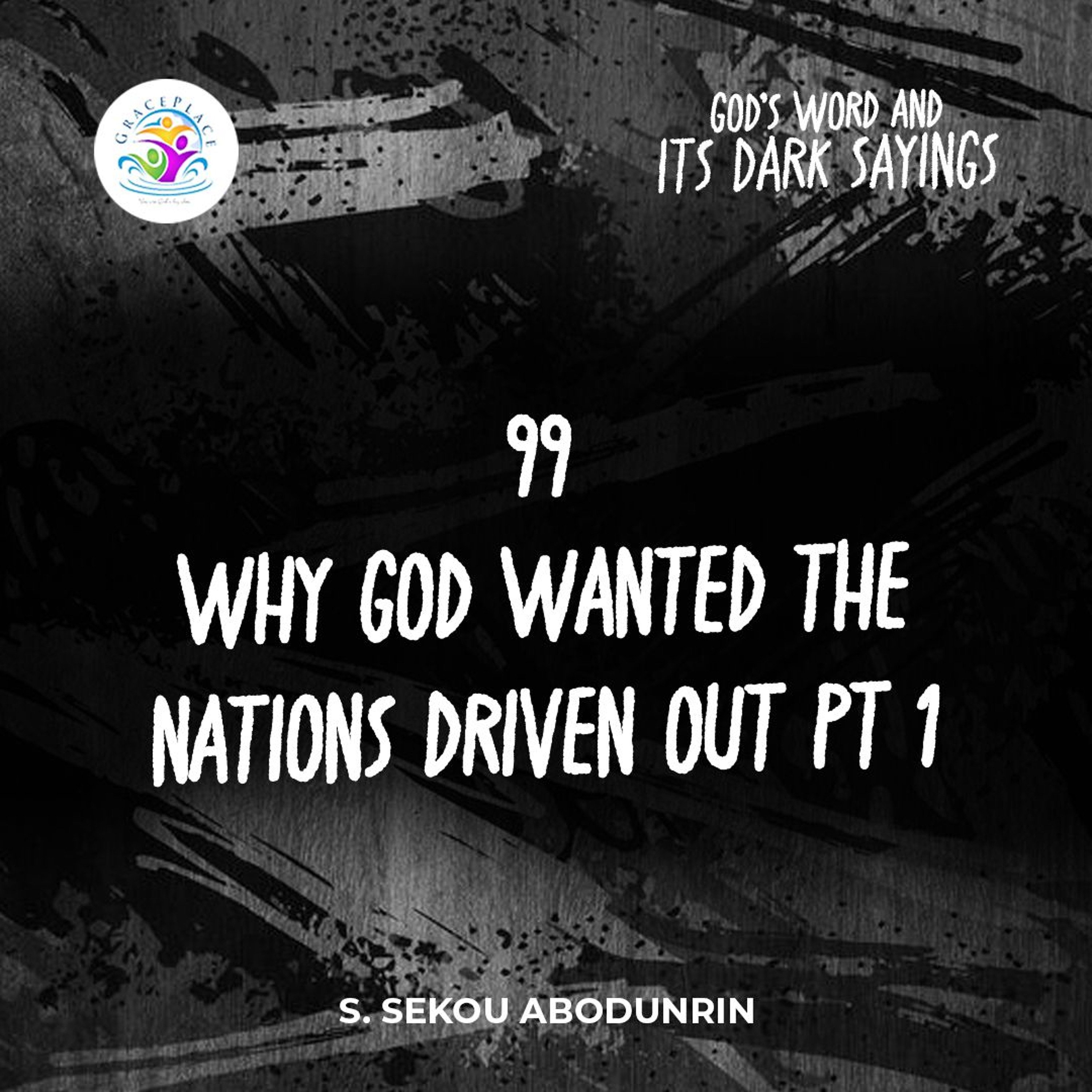 Why God Wanted The Nations Driven Out Pt 1 (SA241230) episode artwork