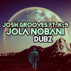 Josh Grooves, K-9 - Jola Nobani (Master Fale & Dj Dash Afro Beats)