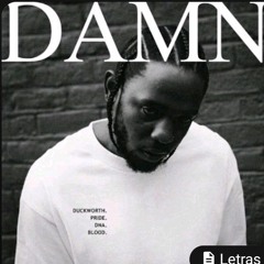 DUCKWORTH. to PRIDE. DNA. BLOOD. - Kendrick
