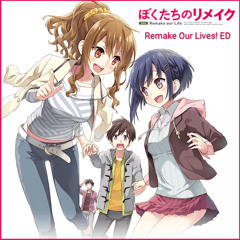 Remake Our Life! ED - 可能性 (possibility)