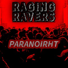 RAGING RAVERS PodCast series #5 PARANOIRHT