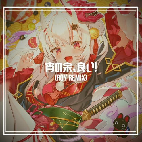 百鬼あやめ - 宵の余、良い！ (r0y Remix)