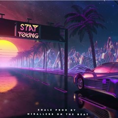 Stay Young - Xnale(Prod By Mirallers On The Beat)
