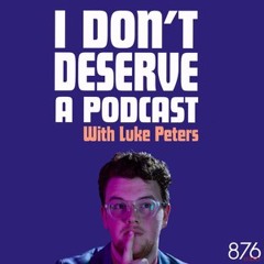 I Don't Deserve A Podcast - Theme
