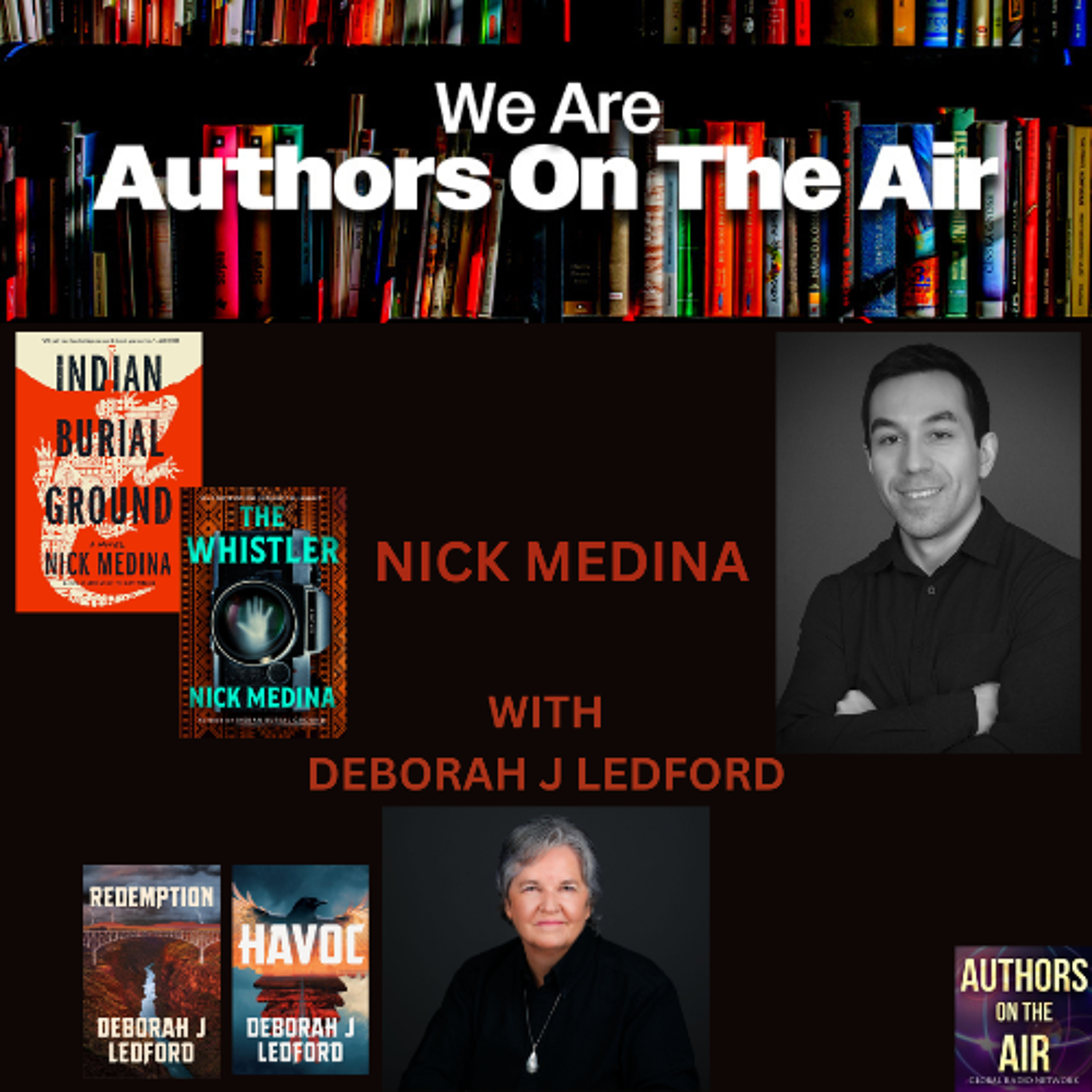 cover of episode Nick Medina-INDIAN BURIAL GROUND with Deborah J Ledford Authors on the Air Ep 11
