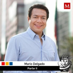 ¿Busca Mario Delgado borrar al PRI? Parte II