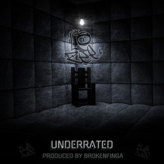 UNDERRATED prod by BROKENFINGA