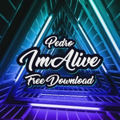 Pedro - Im Alive [ Free Download ]