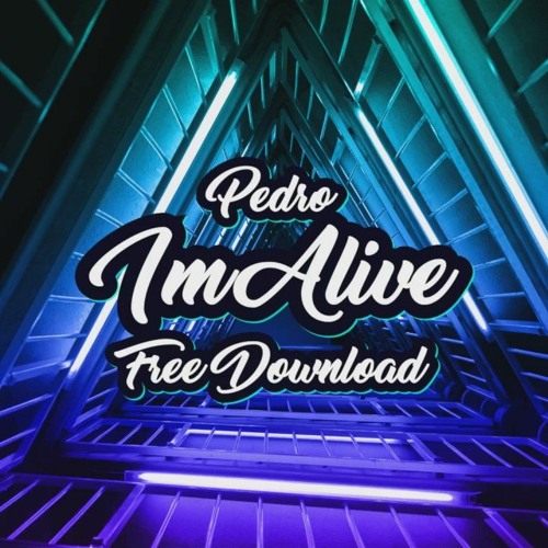 Pedro - Im Alive [ Free Download ]