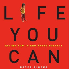 [VIEW] EBOOK 📭 The Life You Can Save: Acting Now to End World Poverty by  Peter Sing