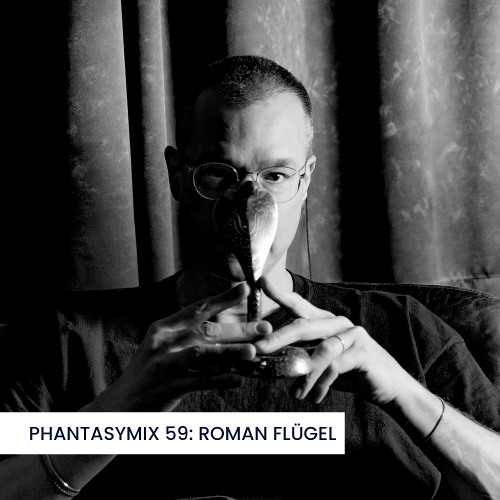 PHANTASYMIX 59: Roman Flügel