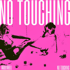 NO TOUCHING (FREE DL)