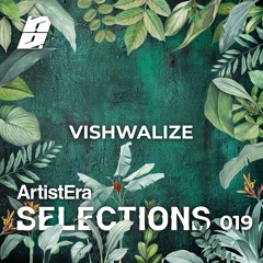 ArtistEra Selections #019 ft. Vishwalize
