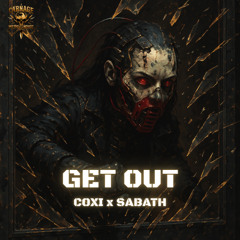 COXI x SABATH – GET OUT [FREE DOWNLOAD]