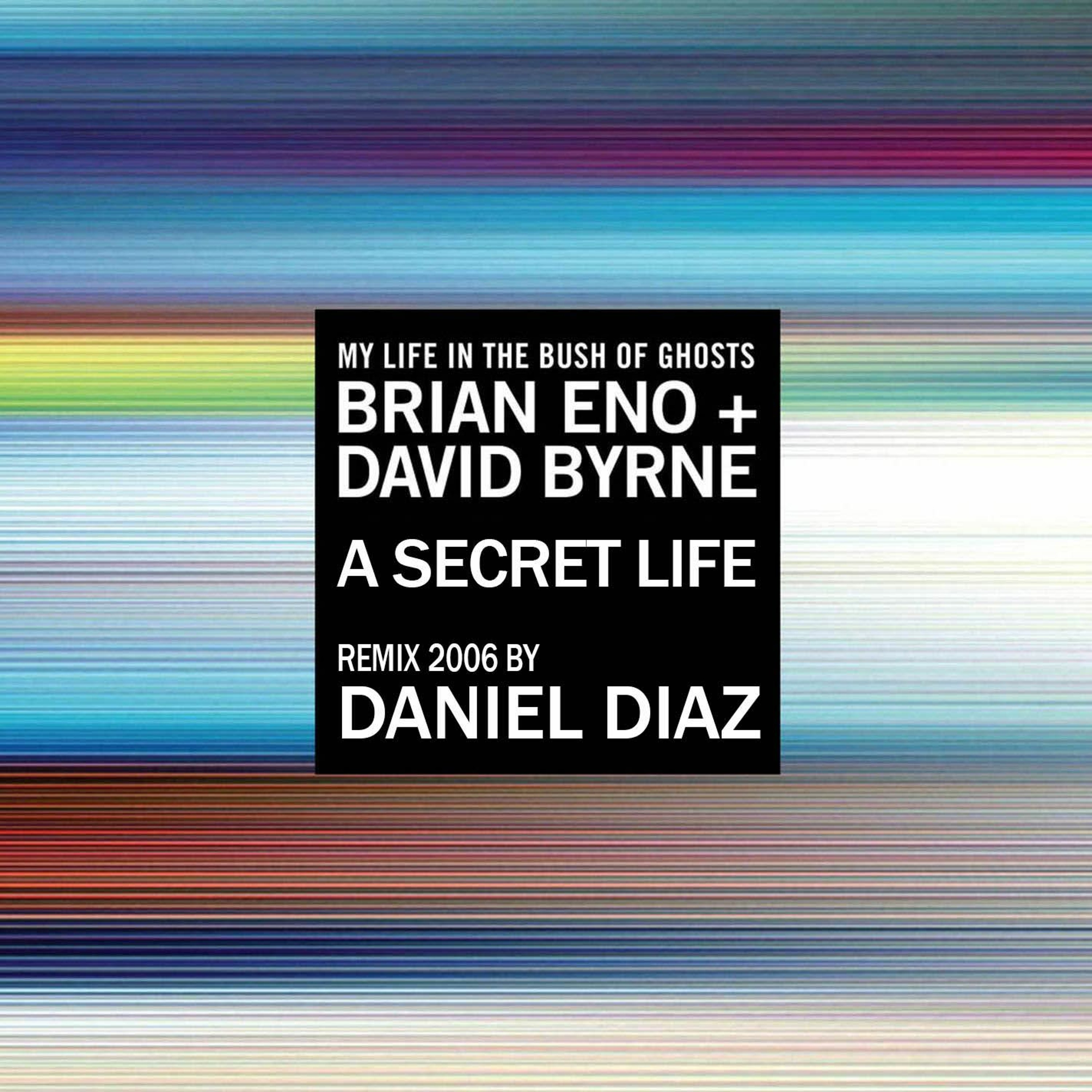 A Secret Life - A Cueca Life (Brian Eno & David Byrne, remix by Daniel Diaz) episode artwork