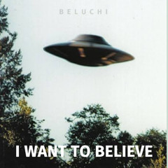 I Want To Believe