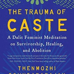 Access EBOOK 📮 The Trauma of Caste: A Dalit Feminist Meditation on Survivorship, Hea