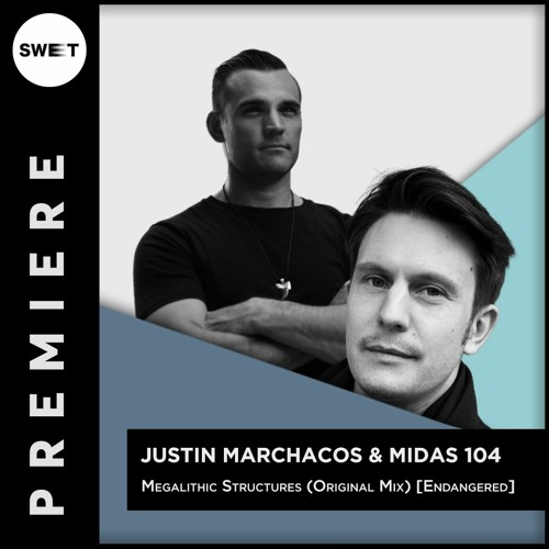PREMIERE : Justin Marchacos & Midas 104 - Megalithic Structures (Original Mix) [Endangered]