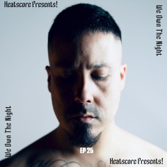 Heatscore Presents! We Own The Night EP 25