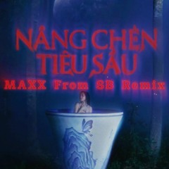 NANG CHEN TIEU SAU - BICHPHUONG (MAXX From SB Remix)