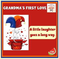 Grandma’s First Love - Slice Of Life Stories 🎧