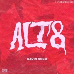 FREESPEED: Alt8 - Ravin Solo