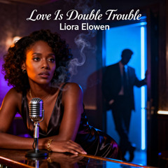 Love is Double Trouble