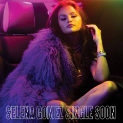 Single Soon - Selena Gomez (PERI PERI EDIT)