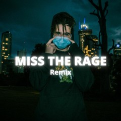 miss the rage remix