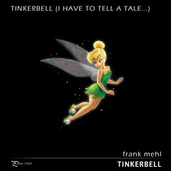 Tinkerbell (I Have To Tell A Tale...)