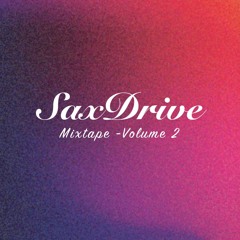 Sax Drive Mixtape - Volume 2 (Tribal Edition)