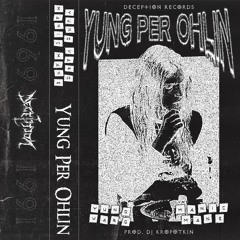 YUNG VARG X MANIC MANE - YUNG PER OHLIN (PROD. DJ KROPOTKIN)