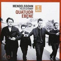Felix & Fanny Mendelssohn - Quatuor Ébène
