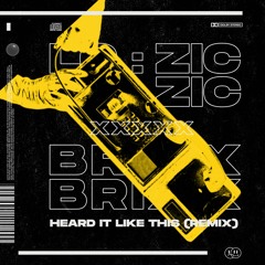 LOZIC & BRIXX - Heard It Like This (Remix)