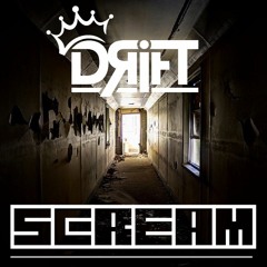 DRIFT - SCREAM